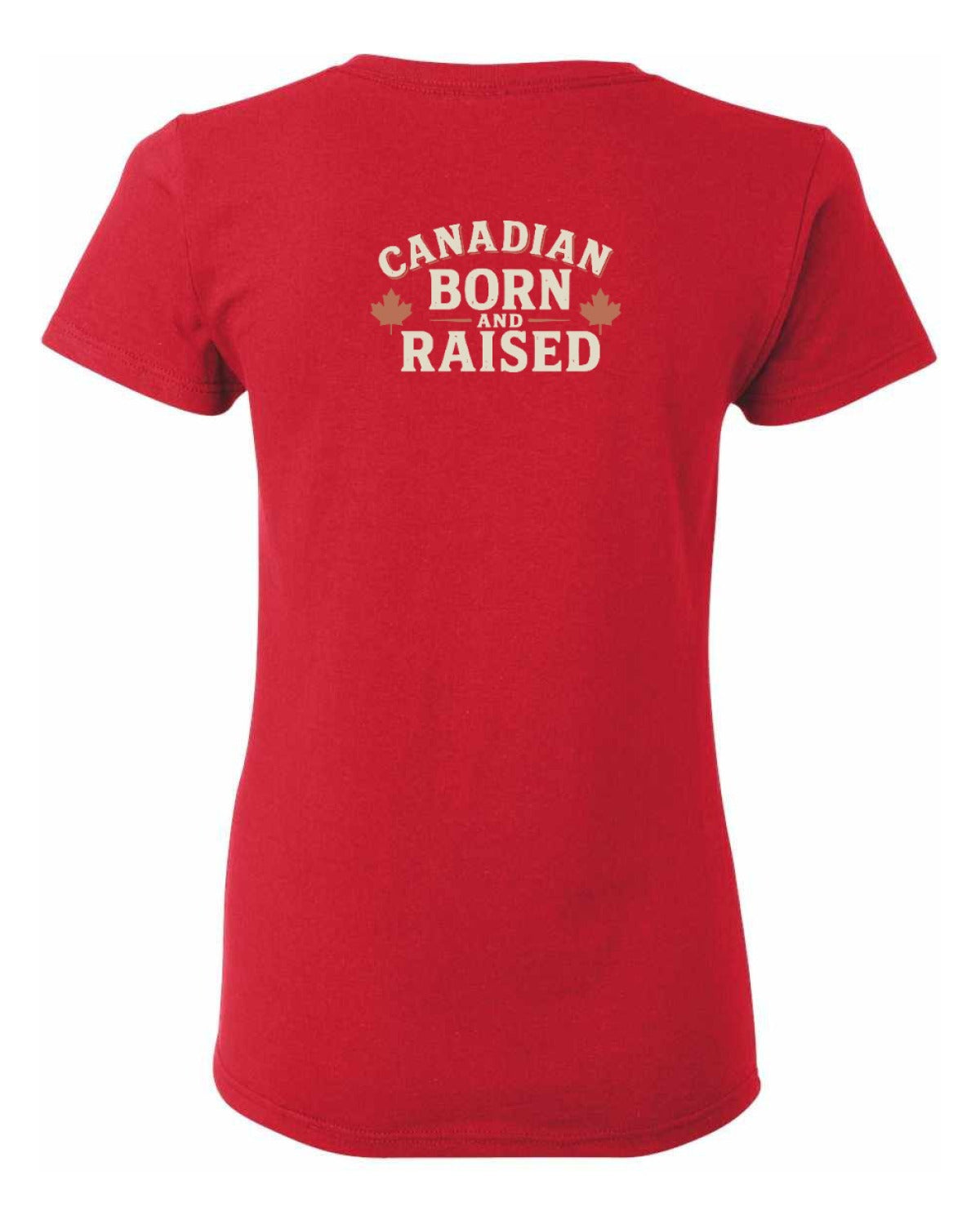 Canadian Born & Raised Sign  Left Chest and Back  Women's Tee