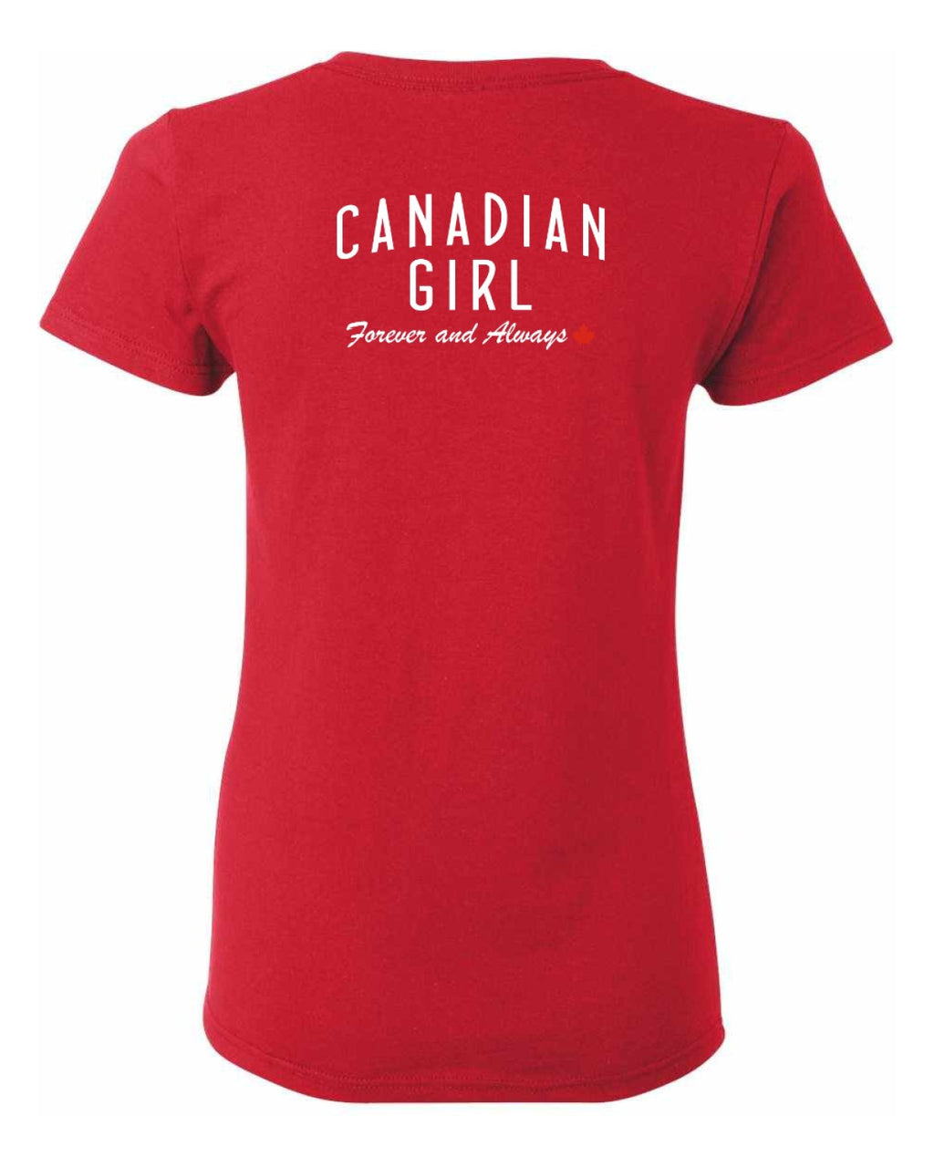 Canadian Girl Forever and Always Left Chest and Back  Women's Tee