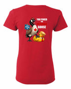 Poked the Wrong Goose Left Chest and Back Women's Tee in Red - back