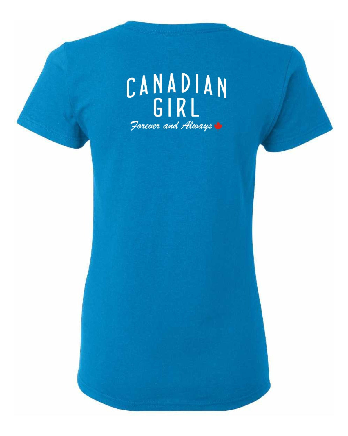 Canadian Girl Forever and Always Left Chest and Back  Women's Tee