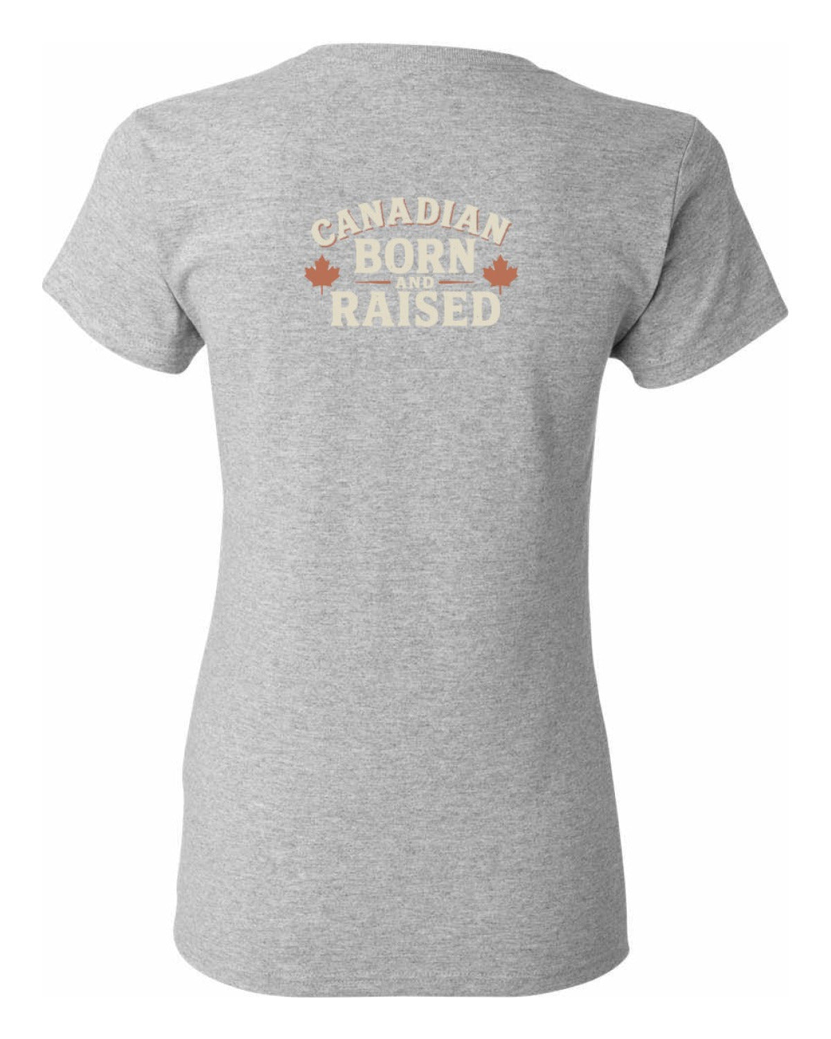 Canadian Born & Raised Sign  Left Chest and Back  Women's Tee
