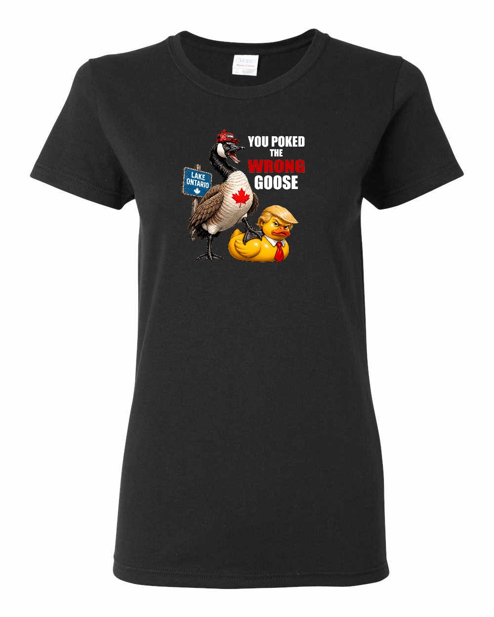 Poked the Wrong Goose Full Front Women's Tee