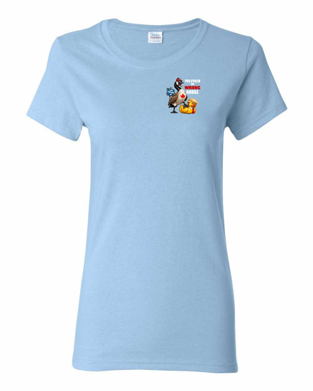 Poked the Wrong Goose Left Chest and Back Women's Tee in Light Blue