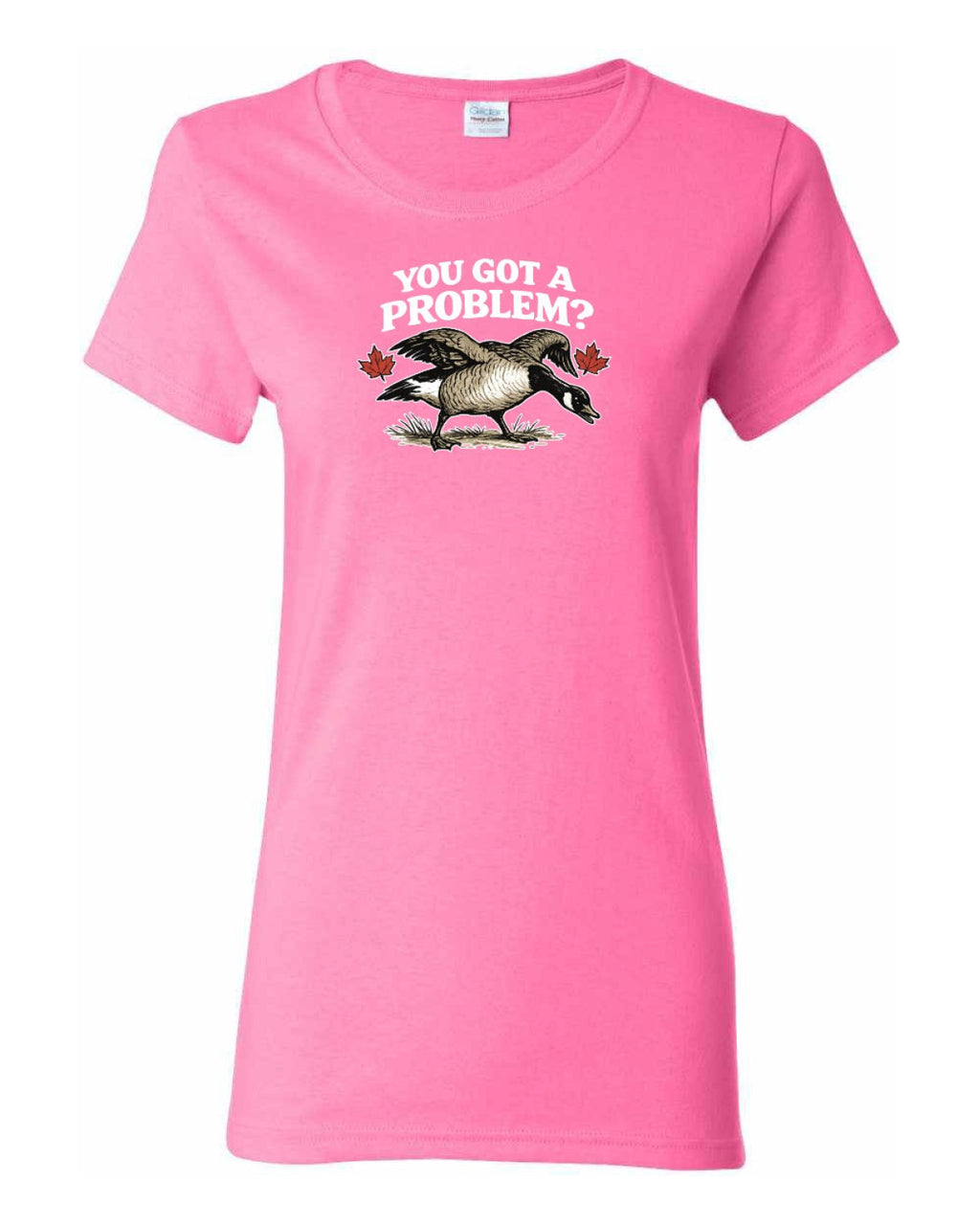 You Got a Problem  Women's Tee