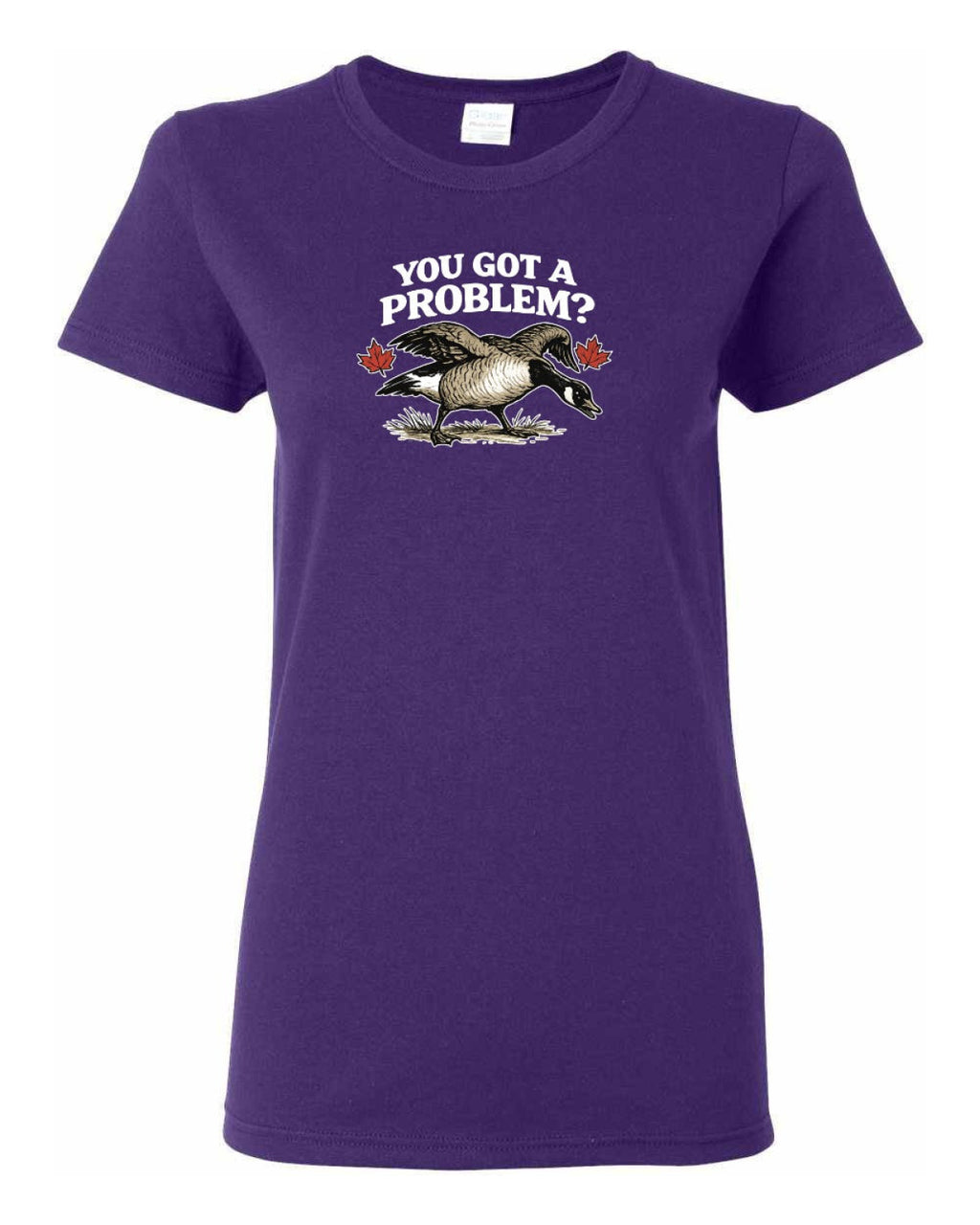 You Got a Problem  Women's Tee