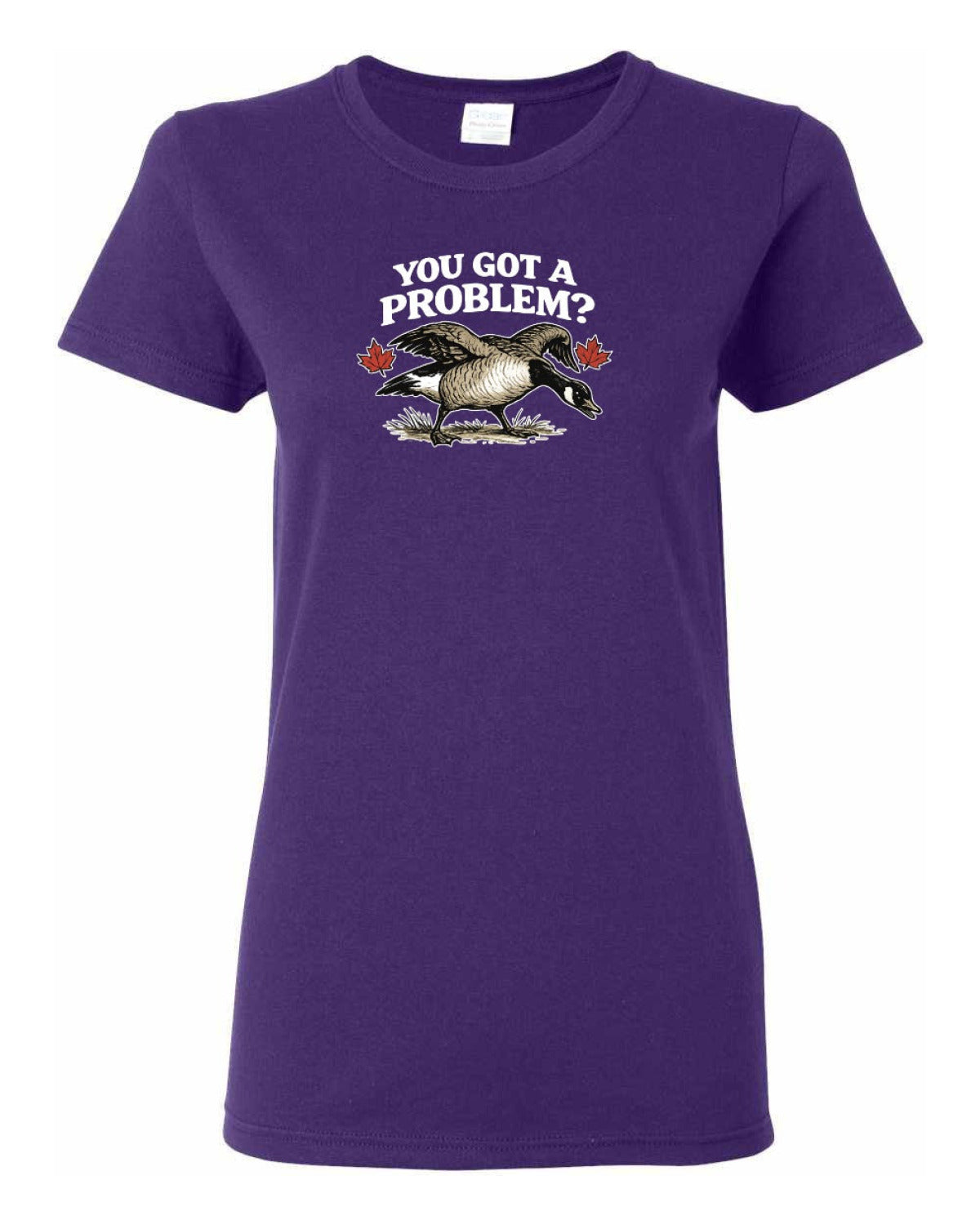 You Got a Problem  Women's Tee