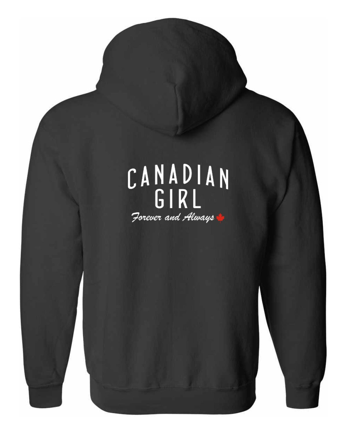 Canadian Girl Forever and Always Left Chest and Back Zip Hoodie - Unisex
