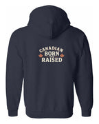 Canadian Born and Raised Sign Left Chest and Back Zip Hoodie - Unisex