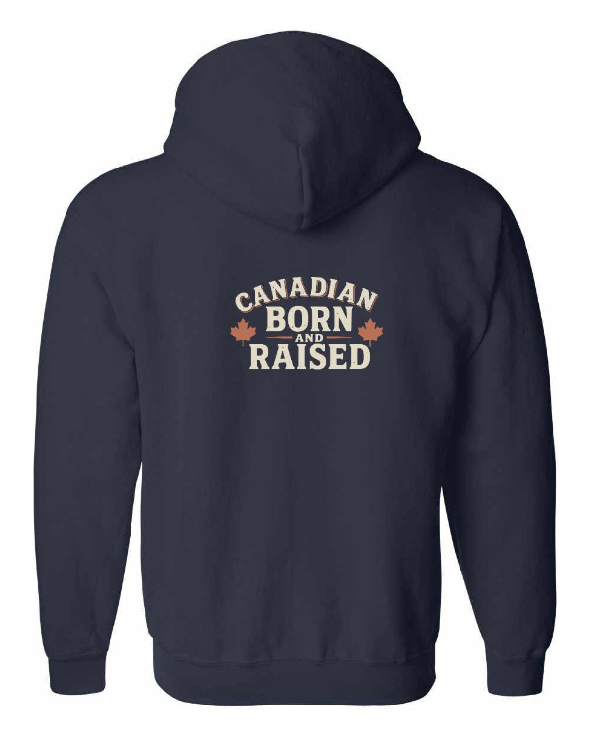 Canadian Born and Raised Sign Left Chest and Back Zip Hoodie - Unisex