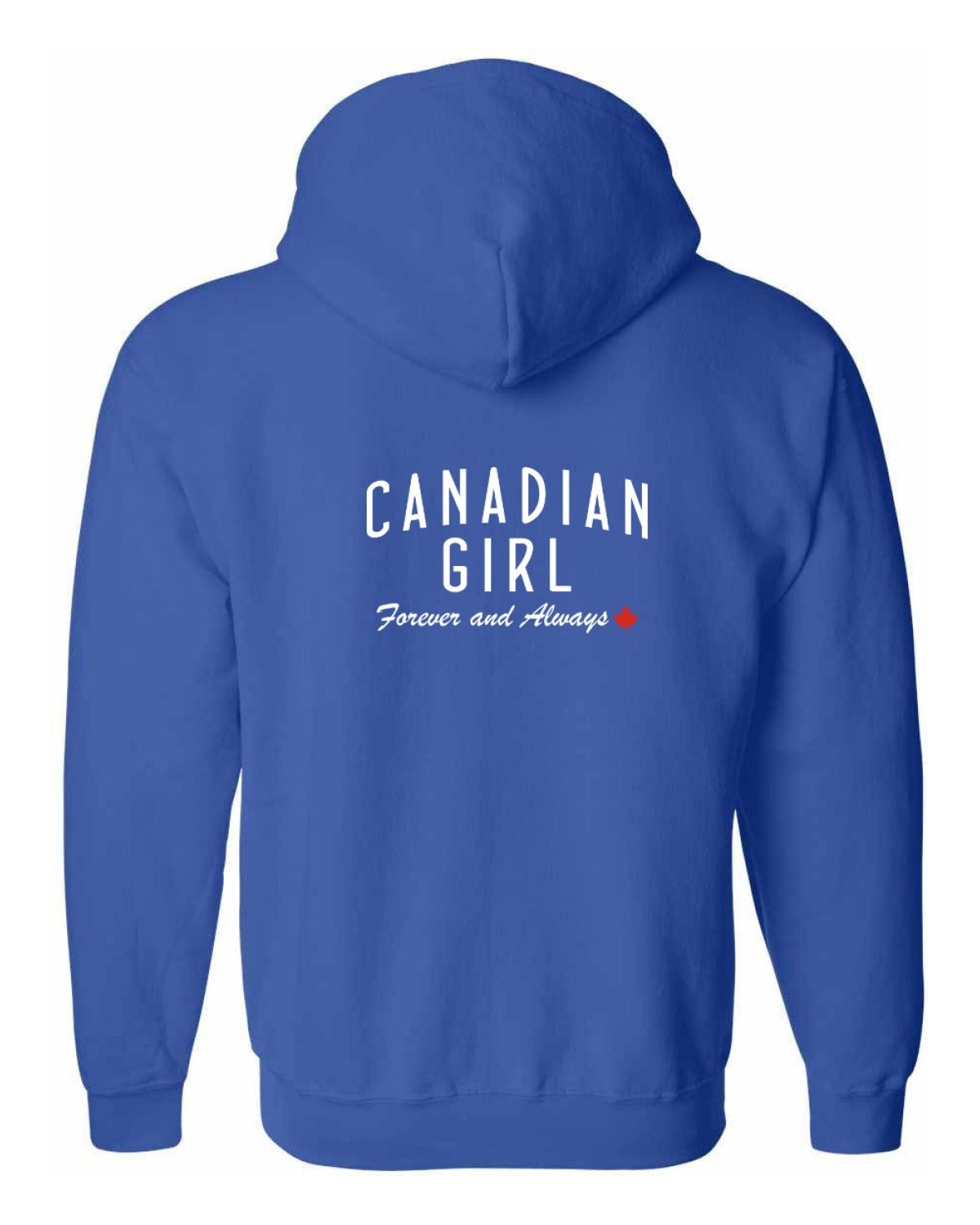 Canadian Girl Forever and Always Left Chest and Back Zip Hoodie - Unisex